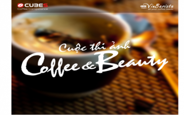 CUBES VINBARISTA TỔ CHỨC CUỘC THI ẢNH COFFEE & BEAUTY