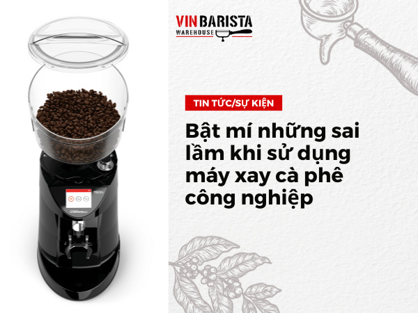 Some common mistakes when using industrial coffee grinders