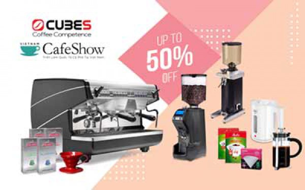 Vietnam Int'l Cafe Show - Cafe Show 2019: OFFER UP TO 50%++ AT CUBES ASIA STORE