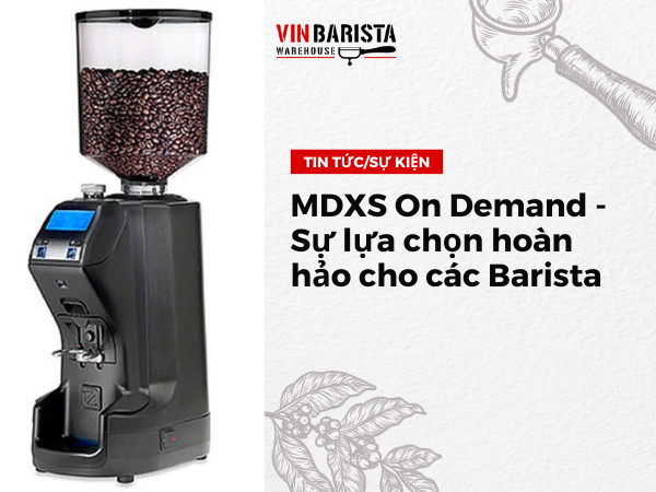 Reasons why the MDXS On Demand coffee grinder is the perfect choice
