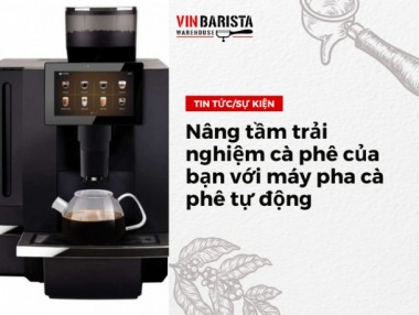 Nâng tầm trải nghiệm cà phê của bạn với máy pha cà phê tự động