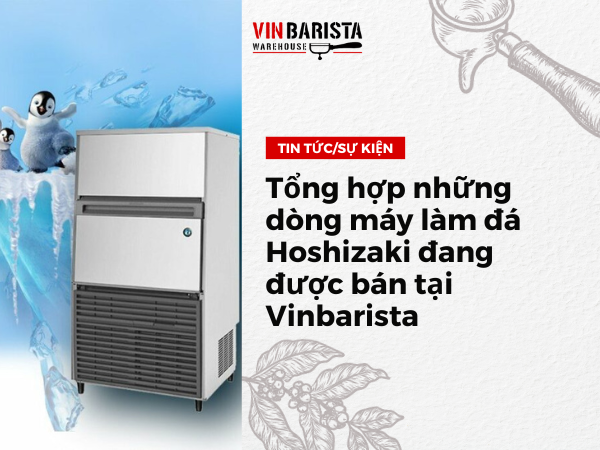Hoshizaki ice makers are being sold at Vinbarista