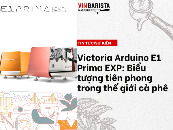 Victoria Arduino E1 Prima EXP: A pioneering icon in the coffee world